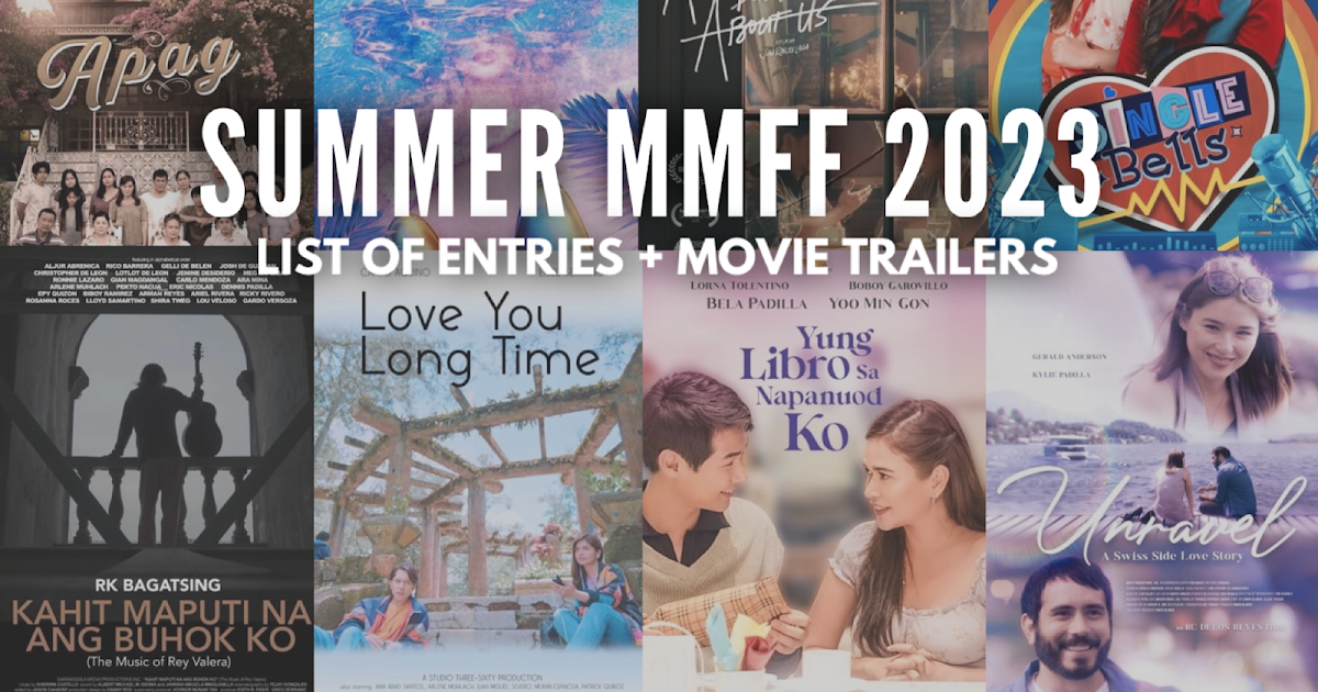 SUMMER MMFF 2023 List of Official Entries + Movie Trailers Blogs